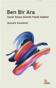 Ben Bir Ara - Cemal Süreya Şiirinde Poetik Sadakat