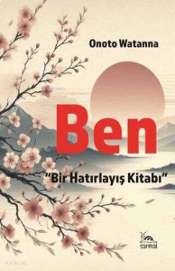 Ben;Bir Hatırlayış Kitabı