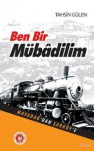 Ben Bir Mübadilim; Mayadağdan Şarköye