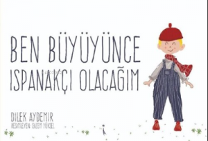 Ben Büyüyünce Ispanakçı Olacağım