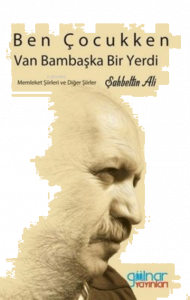 Ben Çocukken Van Bambaşka Bir Yerdi