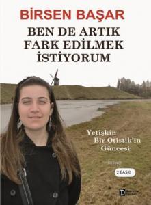 Ben de Artık Fark Edilmek İstiyorum; Yetişkin Bir Otistik'in Güncesi