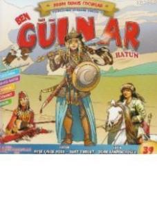 Ben Gülnar Hatun; Adam Olmuş Çocuklar Serisi 39