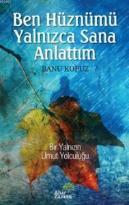 Ben Hüznümü Yalnızca Sana Anlattım