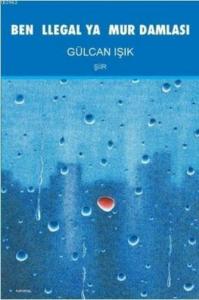 Ben İllegal Yağmur Damlası