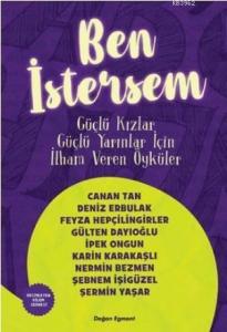 Ben İstersem Güçlü Kızlar Güçlü Yarınlar İçin İlham Veren Öyküler