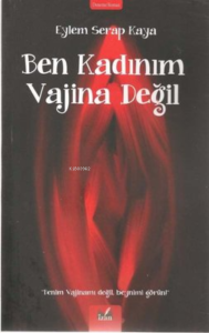 Ben Kadınım Vajina Değil