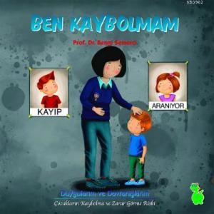 Ben Kaybolmam; Çocuklarda Kaybolma ve Zarar Görme Riski