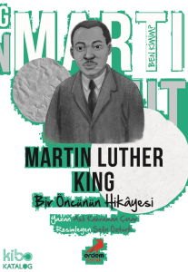 Ben Kimim?;Bir Öncünün Hikâyesi Martin Luther King