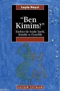 Ben Kimim?; Türkiye'de Sözlü Tarih, Kimlik ve Öznellik