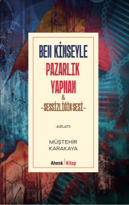 Ben Kimseyle Pazarlık Yapmam & Sessizliğin Sesi