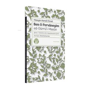 Ben O Pervâneyim ;Ed-Dürrü’l-Masûn Şems-i Tebrîzî’nin Bir Manzûmesinin Şerhi - Yeniay Kitaplığı: 5