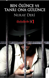 Ben Ölünce ve Tanrı Ona Gülünce