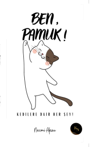 Ben, Pamuk! Kedilere Dair Her Şey