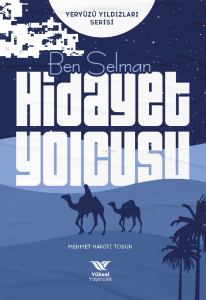 Ben Selman Hidayet Yolcusu;Yeryüzü Yıldızları Serisi