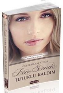 Ben Sende Tutuklu Kaldım