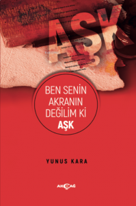 Ben Senin Akranın Değilim Ki Aşk