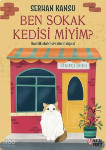 Ben Sokak Kedisi Miyim?;Kedicik Mahmure’nin Hikayesi