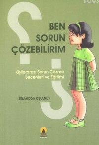 Ben Sorun Çözebilirim; Kişilerarası Sorun Çözme Becerileri ve Eğitimi