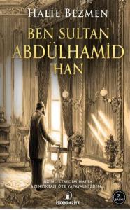 Ben Sultan Abdülhamid Han