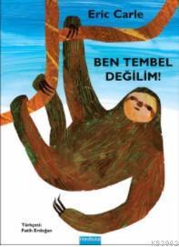Ben Tembel Değilim!