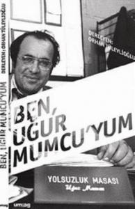 Ben, Uğur Mumcu'yum