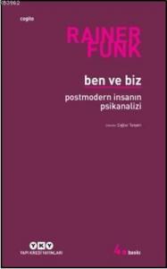 Ben ve Biz; Postmodern İnsanın Psikanalizi