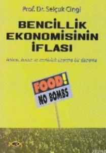 Bencillik Ekonomisinin İflası