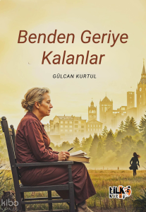 Benden Geriye Kalanlar