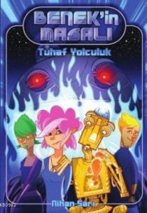 Benek'in Masalı 1 - Tuhaf Yolculuk