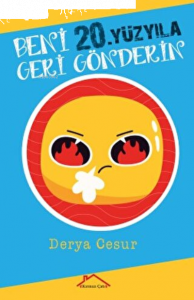 Beni 20.Yüzyıla Geri Gönderin