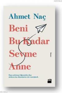 Beni Bu Kadar Sevme Anne