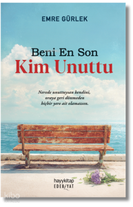 Beni En Son Kim Unuttu