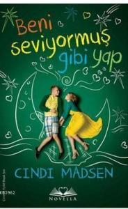 Beni Seviyormuş Gibi Yap