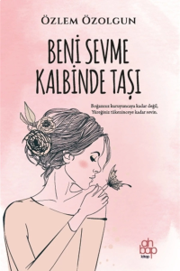 Beni Sevme Kalbinde Taşı