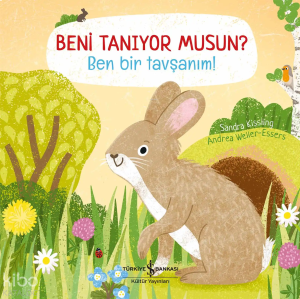 Beni Tanıyor Musun? Ben Bir Tavşanım! (Ciltli)