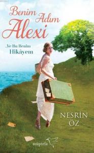 Benim Adım Alexi; Ve Bu Benim Hikayem