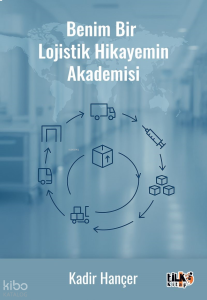 Benim Bir Lojistik Hikâyemin Akademisi