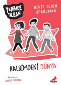 Benim Çılgın Arkadaşım – Kalbimdeki Dünya