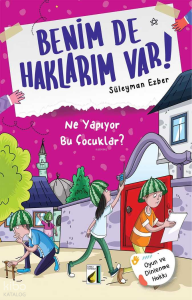 Benim de Haklarım Var! - 03: Ne Yapıyor Bu Çocuklar?