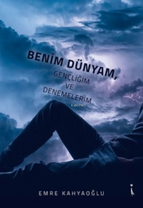 Benim Dünyam, Gençliğim ve Denemelerim
