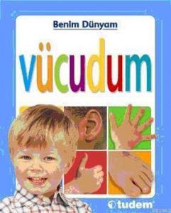 Benim Dünyam - Vücudum