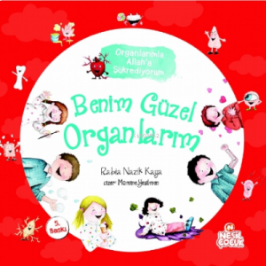 Benim Güzel Organlarım - Organlarımla Allah'a Şükrediyorum