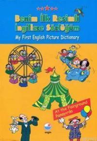 Benim İlk Resimli İngilizce Sözlüğüm