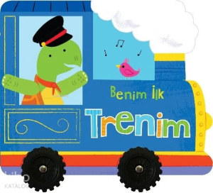 Benim İlk Trenim – İlk Araçlarım