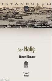 Benim İstanbulum 26| Ben Haliç