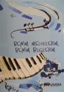 Benim Melodilerim, Benim Bilgilerim (5. -8. Sınıflar)