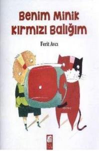 Benim Minik Kırmızı Balığım; 5-7 Yaş