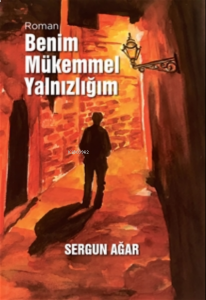 Benim Mükemmel Yalnızlığım