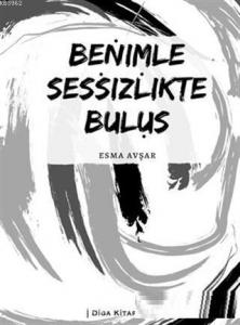 Benimle Sessizlikte Buluş